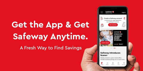 Text reading "Get the App Get Safeway Anytime - A fresh way to find savings". Along with an mobile image with an opened Safeway app.
