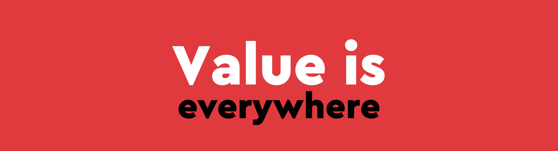 value everywhere